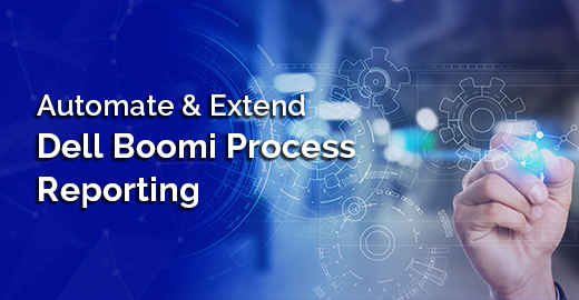 Automate and Extend Dell Boomi Process Reporting