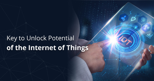 Key to Unlock Potential of the Internet of Things