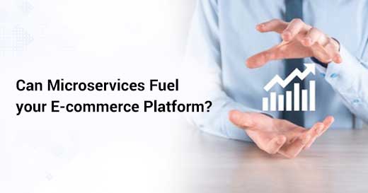 Can Microservices Fuel your E-commerce Platform?