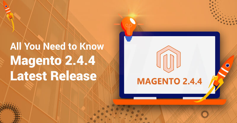 All You Need to Know: Magento 2.4.4 Latest Release