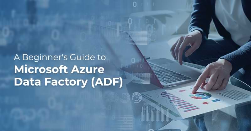 Guide to Microsoft Azure Data Factory